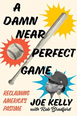 Damn Near Perfect Game: Odzyskiwanie amerykańskiej rozrywki - A Damn Near Perfect Game: Reclaiming America's Pastime