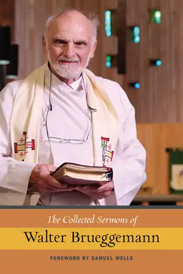 Zebrane kazania Waltera Brueggemanna - The Collected Sermons of Walter Brueggemann