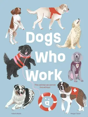 Psy, które pracują: Psy, bez których nie możemy żyć - Dogs Who Work: The Canines We Cannot Live Without