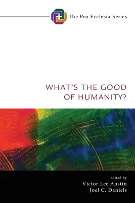 Co jest dobrem ludzkości? - What's the Good of Humanity?