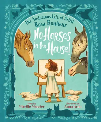 Żadnych koni w domu! Zuchwałe życie artystki Rosy Bonheur - No Horses in the House!: The Audacious Life of Artist Rosa Bonheur