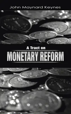 Traktat o reformie monetarnej - A Tract on Monetary Reform