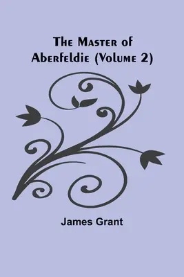 Mistrz Aberfeldie (tom 2) - The Master of Aberfeldie (Volume 2)