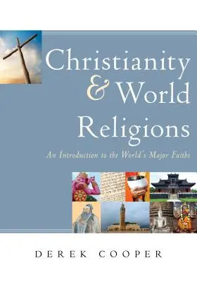 Chrześcijaństwo i religie świata: Wprowadzenie do głównych religii świata - Christianity and World Religions: An Introduction to the World's Major Faiths