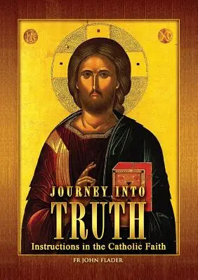 Journey Into Truth: Instrukcje dotyczące wiary katolickiej - Journey Into Truth: Instructions in the Catholic Faith