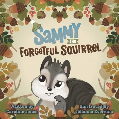 Sammy, zapominalska wiewiórka - Sammy The Forgetful Squirrel