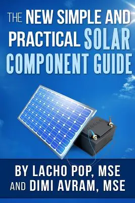 Nowy prosty i praktyczny przewodnik po komponentach słonecznych - The New Simple And Practical Solar Component Guide