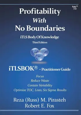 Rentowność bez granic: Przewodnik dla praktyków iTLSBOK(R) (iTLS Body Of Knowledge) - optymalizacja wyników TOC, Lean, Six Sigma - wydanie trzecie - Profitability With No Boundaries: iTLSBOK(R) (iTLS Body Of Knowledge) Practitioner Guide - Optimizing TOC, Lean, Six Sigma Results - Third Edition