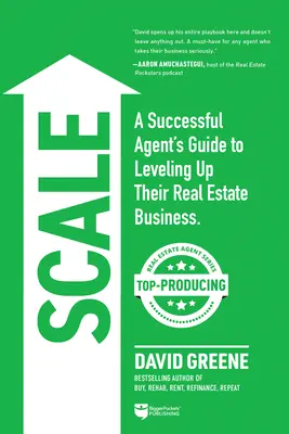 Skala: Przewodnik skutecznego agenta po rozwijaniu działalności związanej z nieruchomościami - Scale: A Successful Agent's Guide to Leveling Up a Real Estate Business