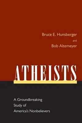 Ateiści: Przełomowe badanie amerykańskich niewierzących - Atheists: A Groundbreaking Study of America's Nonbelievers