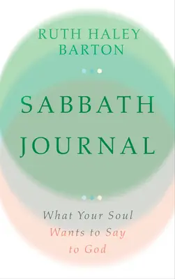 Dziennik szabatu: Co twoja dusza chce powiedzieć Bogu - Sabbath Journal: What Your Soul Wants to Say to God