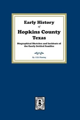 Wczesna historia hrabstwa Hopkins w Teksasie. - Early History of Hopkins County, Texas.
