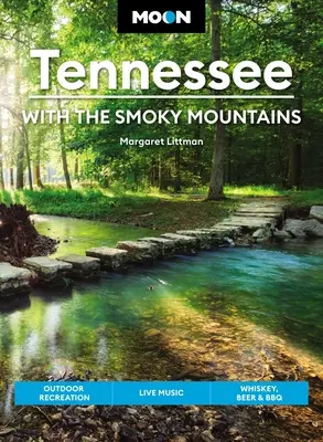 Księżycowe Tennessee: Z Smoky Mountains: Rekreacja na świeżym powietrzu, muzyka na żywo, whiskey, piwo i grill - Moon Tennessee: With the Smoky Mountains: Outdoor Recreation, Live Music, Whiskey, Beer & BBQ