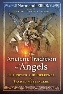 Starożytna tradycja aniołów: Moc i wpływ świętych posłańców - The Ancient Tradition of Angels: The Power and Influence of Sacred Messengers