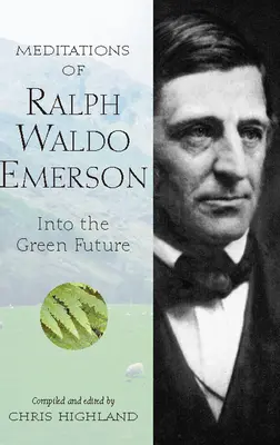 Medytacje Ralpha Waldo Emersona: W zieloną przyszłość - Meditations of Ralph Waldo Emerson: Into the Green Future