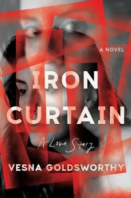 Żelazna kurtyna: Historia miłosna - Iron Curtain: A Love Story