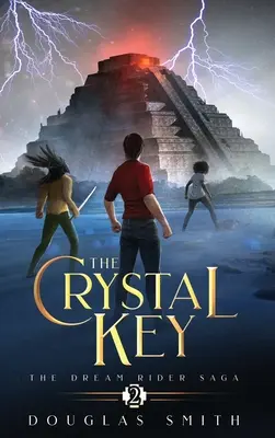 Kryształowy klucz: Saga o Jeźdźcu Snów, Księga 2 - The Crystal Key: The Dream Rider Saga, Book 2