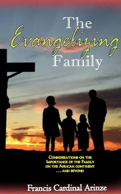 Rodzina ewangelizująca: Znaczenie rodziny na kontynencie afrykańskim... i poza nim - The Evangelizing Family: The Importance of the Family on the African Continent... and Beyond