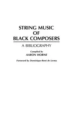 Muzyka smyczkowa czarnoskórych kompozytorów: Bibliografia - String Music of Black Composers: A Bibliography