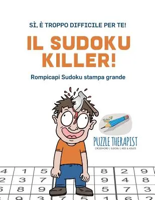 Il Sudoku Killer! S, troppo difficile per te! Rompicapi Sudoku stampa grande - Il Sudoku Killer! S,  troppo difficile per te! Rompicapi Sudoku stampa grande