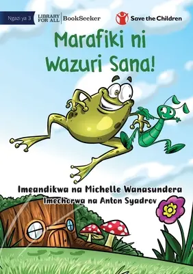 Przyjaciele są naprawdę najlepsi! - Marafiki ni Wazuri Sana! - Friends Really Are The Best! - Marafiki ni Wazuri Sana!