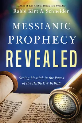 Proroctwo mesjańskie ujawnione: Zobaczyć Mesjasza na kartach Biblii Hebrajskiej - Messianic Prophecy Revealed: Seeing Messiah in the Pages of the Hebrew Bible