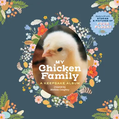 Moja rodzina kurczaków: Album na pamiątki, gotowy do wypełnienia historiami i zdjęciami twojego stada! - My Chicken Family: A Keepsake Album, Ready to Fill with Stories and Pictures of Your Flock!