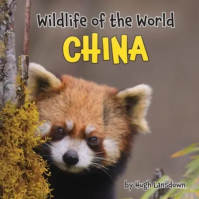 Dzikie zwierzęta świata: Chiny - Wildlife of the World: China