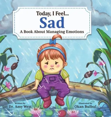Dziś czuję smutek: Książka o zarządzaniu emocjami - Today, I Feel Sad: A Book About Managing Emotions