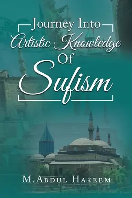 Podróż do artystycznej wiedzy sufizmu - Journey into Artistic Knowledge of Sufism