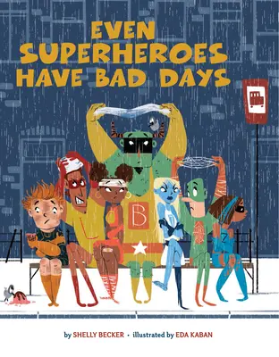 Nawet superbohaterowie mają złe dni - Even Superheroes Have Bad Days