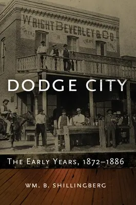 Dodge City: Wczesne lata, 1872-1886 tom 23 - Dodge City: The Early Years, 1872-1886volume 23