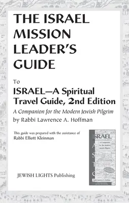 Przewodnik lidera misji w Izraelu: Do Izraela - duchowy przewodnik turystyczny, wyd. 2 - Israel Mission Leader's Guide: To Israel--A Spiritual Travel Guide, 2nd Edition