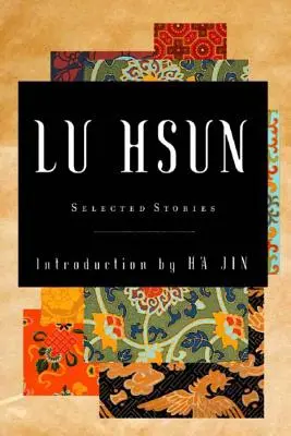 Wybrane historie Lu Hsun - Selected Stories of Lu Hsun