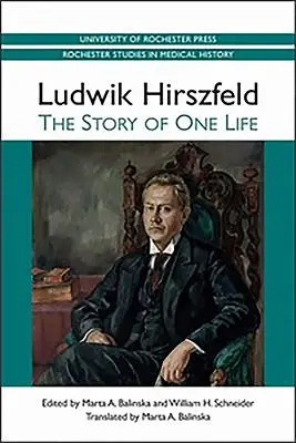 Ludwik Hirszfeld: Historia jednego życia - Ludwik Hirszfeld: The Story of One Life
