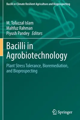 Pałeczki w agrobiotechnologii: Tolerancja roślin na stres, bioremediacja i bioposzukiwanie - Bacilli in Agrobiotechnology: Plant Stress Tolerance, Bioremediation, and Bioprospecting