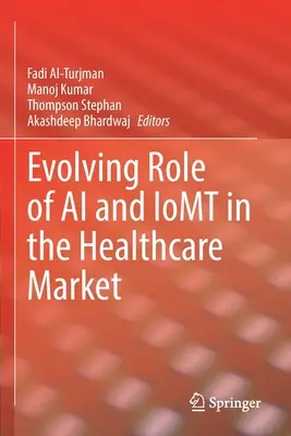 Ewoluująca rola AI i Iomt na rynku opieki zdrowotnej - Evolving Role of AI and Iomt in the Healthcare Market