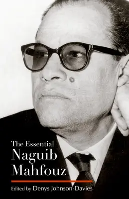 The Essential Naguib Mahfouz: Powieści, opowiadania, autobiografia - The Essential Naguib Mahfouz: Novels, Short Stories, Autobiography