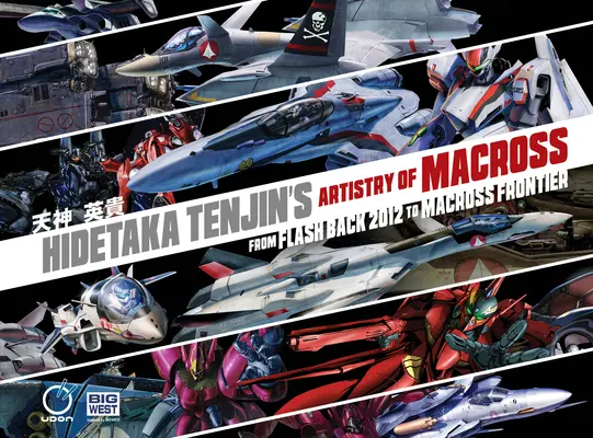 Kunszt Hidetaki Tenjina w Macrossie: Od Flash Back 2012 do Macross Frontier - Hidetaka Tenjin's Artistry of Macross: From Flash Back 2012 to Macross Frontier