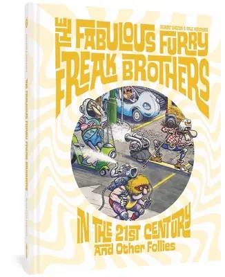 Bajeczni futrzani bracia dziwacy w XXI wieku i inne szaleństwa - The Fabulous Furry Freak Brothers in the 21st Century and Other Follies