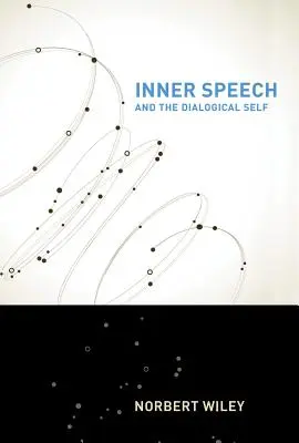 Mowa wewnętrzna i dialogiczne ja - Inner Speech and the Dialogical Self