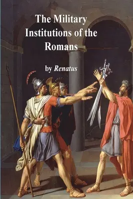 Instytucje wojskowe Rzymian - The Military Institutions of the Romans