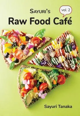 Sayuri's Raw Food Caf Vol. 2