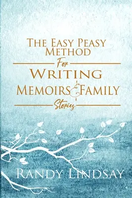 Łatwa metoda pisania wspomnień i historii rodzinnych - The Easy-Peasy Method for Writing Memoirs and Family Stories