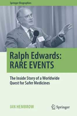 Ralph Edwards: Rare Events: Wewnętrzna historia ogólnoświatowych poszukiwań bezpieczniejszych leków - Ralph Edwards: Rare Events: The Inside Story of a Worldwide Quest for Safer Medicines