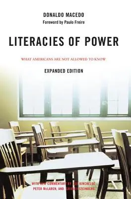 Literacies of Power: Czego Amerykanom nie wolno wiedzieć z nowym komentarzem Shirley Steinberg, Joe Kincheloe i Petera McLarena - Literacies of Power: What Americans Are Not Allowed to Know with New Commentary by Shirley Steinberg, Joe Kincheloe, and Peter McLaren