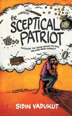 Sceptyczny patriota: Odkrywanie prawd kryjących się za zerem i innymi wspaniałościami - The Sceptical Patriot: Exploring The Truths Behind The Zero And Other Glories