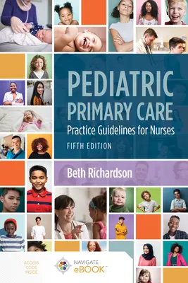 Podstawowa opieka pediatryczna: Practice Guidelines for Nurses: Wskazówki praktyczne dla pielęgniarek - Pediatric Primary Care: Practice Guidelines for Nurses: Practice Guidelines for Nurses