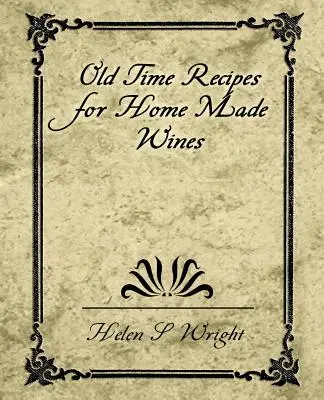 Dawne przepisy na domowe wina - Old Time Recipes for Home Made Wines