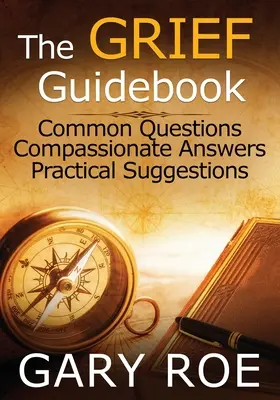 Przewodnik po żałobie: Najczęstsze pytania, współczujące odpowiedzi, praktyczne sugestie (duży druk) - The Grief Guidebook: Common Questions, Compassionate Answers, Practical Suggestions (Large Print)